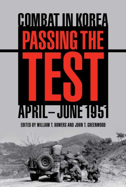 Passing the Test : Combat in Korea, April-June 1951, EPUB eBook