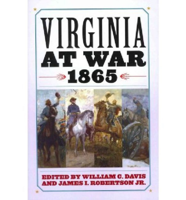 Virginia at War, 1865, Hardback Book