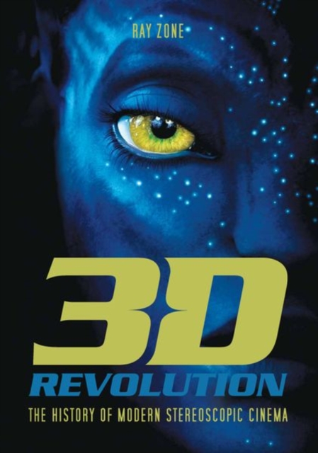 3-D Revolution : The History of Modern Stereoscopic Cinema, Hardback Book