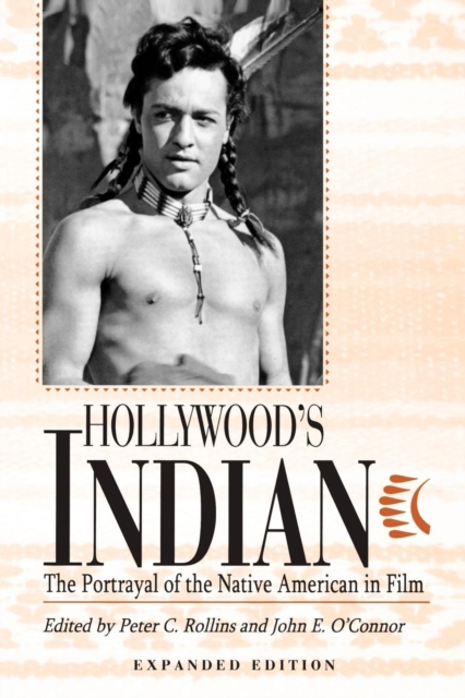 Hollywood's Indian : The Portrayal of the Native American in Film, EPUB eBook
