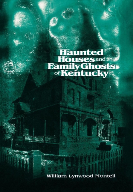 Haunted Houses and Family Ghosts of Kentucky, EPUB eBook