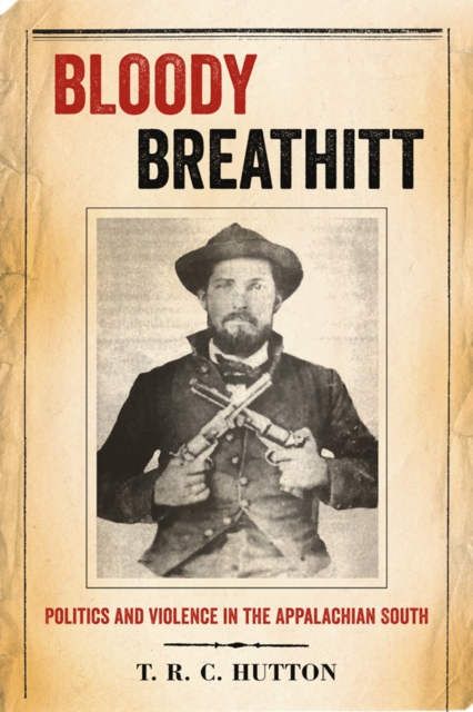 Bloody Breathitt : Politics and Violence in the Appalachian South, EPUB eBook