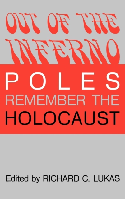 Out of the Inferno : Poles Remember the Holocaust, PDF eBook