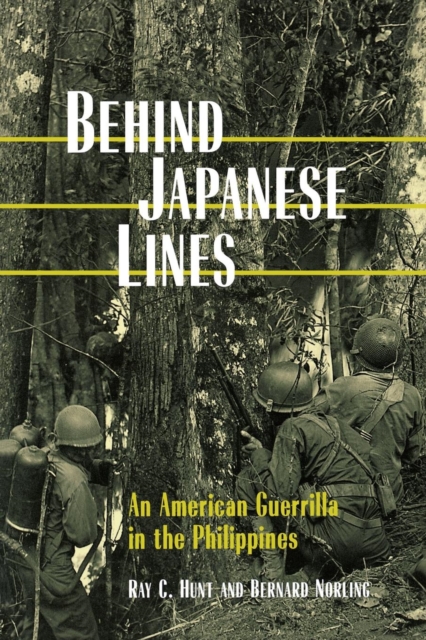 Behind Japanese Lines : An American Guerrilla in the Philippines, PDF eBook