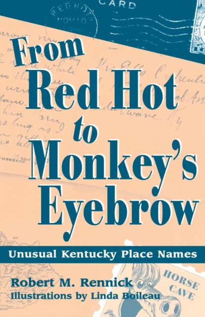 From Red Hot to Monkey's Eyebrow : Unusual Kentucky Place Names, EPUB eBook