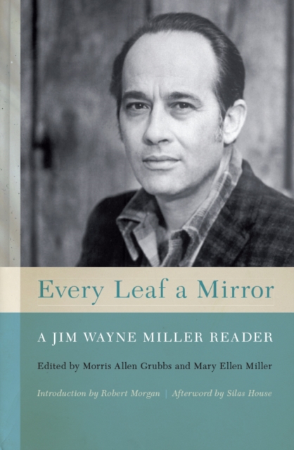 Every Leaf a Mirror : A Jim Wayne Miller Reader, PDF eBook