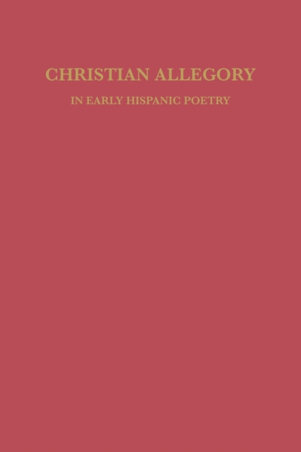 Christian Allegory in Early Hispanic Poetry, Paperback / softback Book