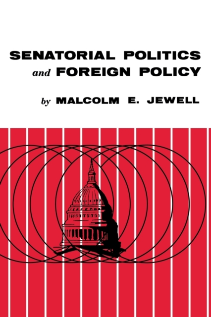 Senatorial Politics and Foreign Policy, Paperback / softback Book