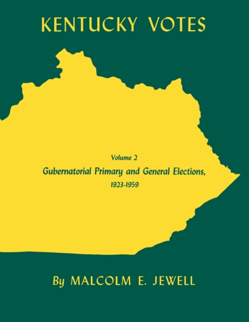 Kentucky Votes : Gubernatorial Primary and General Elections, 1923-1959, Paperback / softback Book