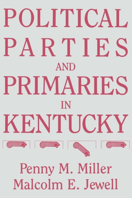 Political Parties and Primaries in Kentucky, Paperback / softback Book
