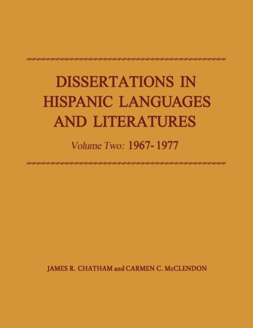 Dissertations in Hispanic Languages and Literatures : Volume Two: 1967-1977, Paperback / softback Book