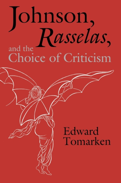 Johnson, Rasselas, and the Choice of Criticism, Paperback / softback Book
