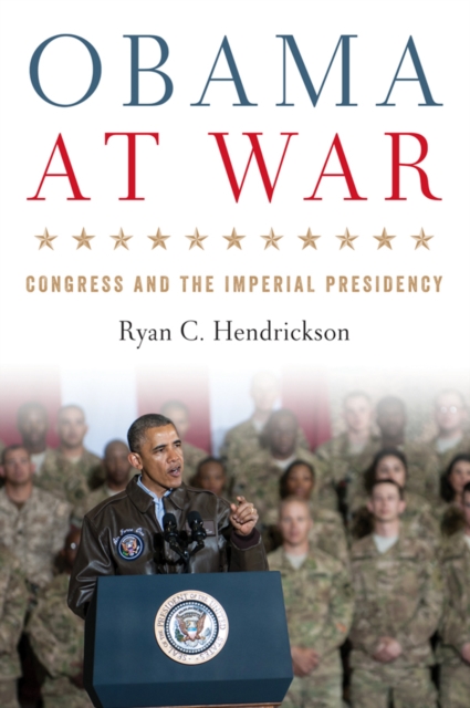 Obama at War : Congress and the Imperial Presidency, EPUB eBook