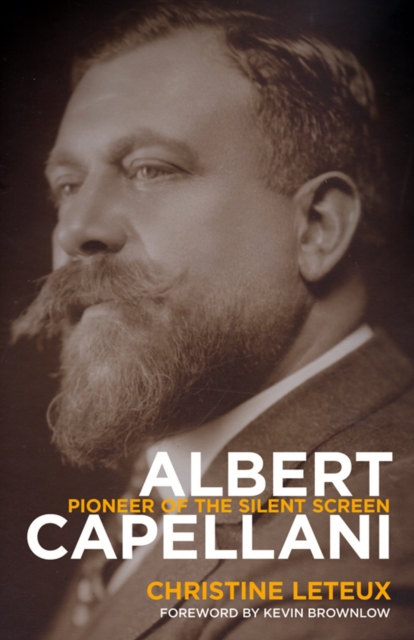 Albert Capellani : Pioneer of the Silent Screen, PDF eBook