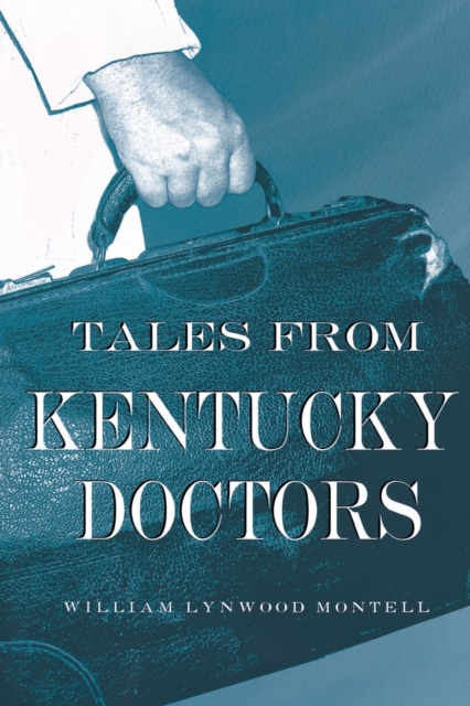 Tales from Kentucky Doctors, Paperback / softback Book