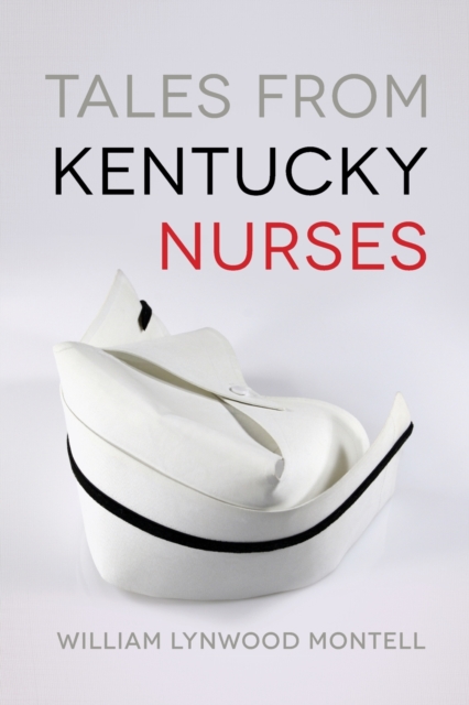 Tales from Kentucky Nurses, Paperback / softback Book
