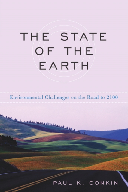 The State of the Earth : Environmental Challenges on the Road to 2100, EPUB eBook