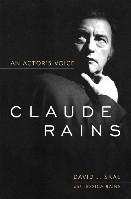 Claude Rains : An Actor's Voice, EPUB eBook