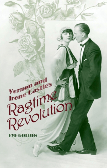 Vernon and Irene Castle's Ragtime Revolution, EPUB eBook