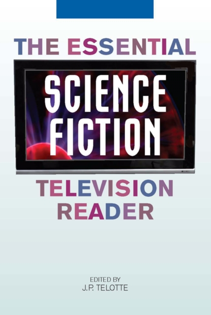 The Essential Science Fiction Television Reader, EPUB eBook