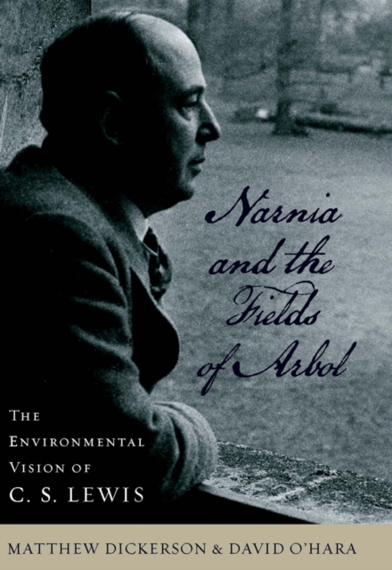 Narnia and the Fields of Arbol : The Environmental Vision of C. S. Lewis, EPUB eBook
