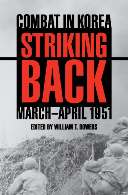 Striking Back : Combat in Korea, March-April 1951, EPUB eBook