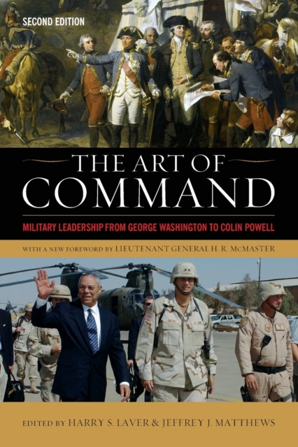 The Art of Command : Military Leadership from George Washington to Colin Powell, Paperback / softback Book
