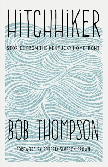 Hitchhiker : Stories from the Kentucky Homefront, EPUB eBook