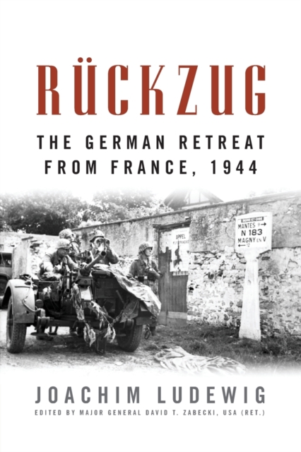 Ruckzug : The German Retreat from France, 1944, Paperback / softback Book