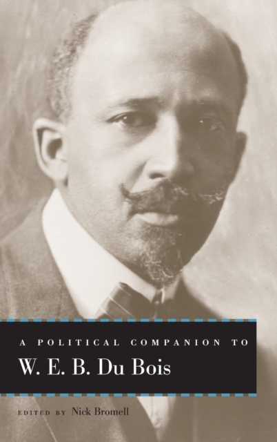 A Political Companion to W. E. B. Du Bois, Hardback Book
