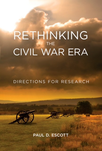 Rethinking the Civil War Era : Directions for Research, PDF eBook