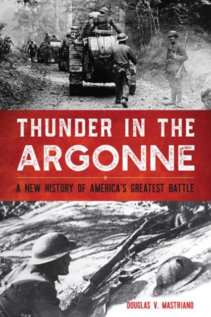 Thunder in the Argonne : A New History of America's Greatest Battle, Hardback Book