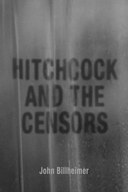 Hitchcock and the Censors, Hardback Book