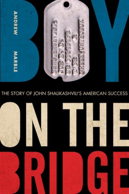Boy on the Bridge : The Story of John Shalikashvili's American Success, Hardback Book