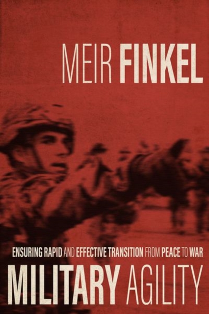 Military Agility : Ensuring Rapid and Effective Transition from Peace to War, Hardback Book