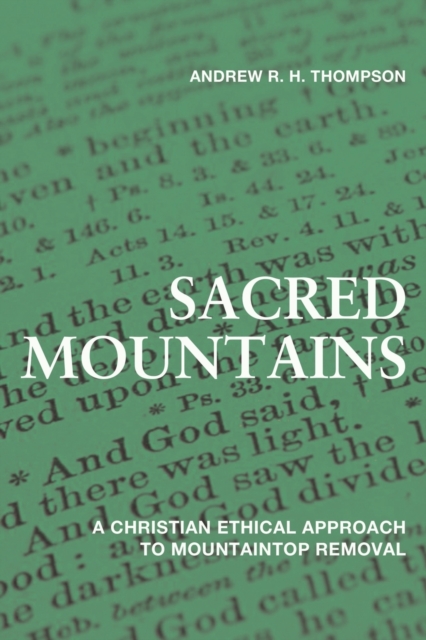 Sacred Mountains : A Christian Ethical Approach to Mountaintop Removal, Paperback / softback Book