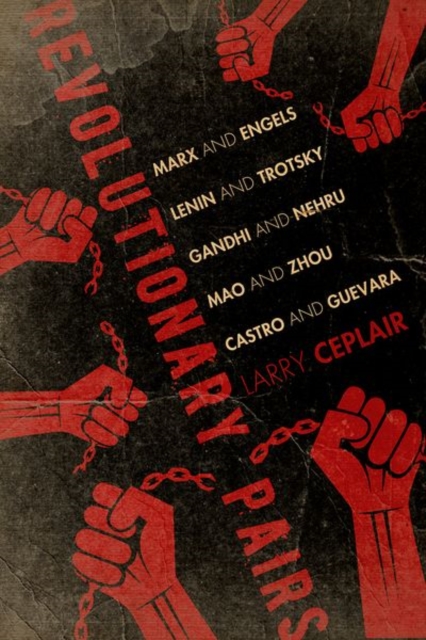 Revolutionary Pairs : Marx and Engels, Lenin and Trotsky, Gandhi and Nehru, Mao and Zhou, Castro and Guevara, Hardback Book