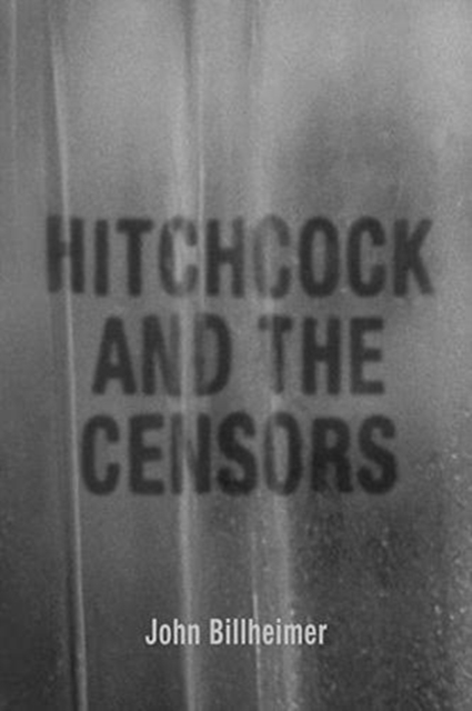 Hitchcock and the Censors, Paperback / softback Book