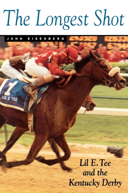 The Longest Shot : Lil E. Tee and the Kentucky Derby, Paperback / softback Book