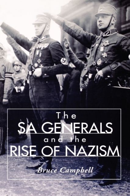 The SA Generals and the Rise of Nazism, Paperback / softback Book