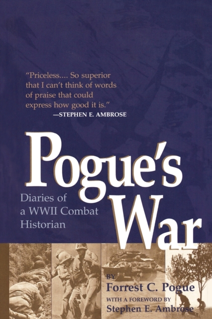 Pogue's War : Diaries of a WWII Combat Historian, Paperback / softback Book