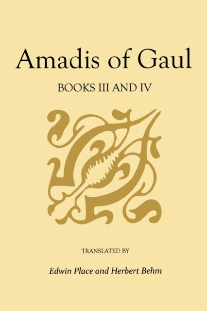 Amadis of Gaul, Books III and IV, Paperback / softback Book