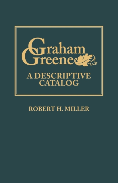 Graham Greene : A Descriptive Catalog, Paperback / softback Book