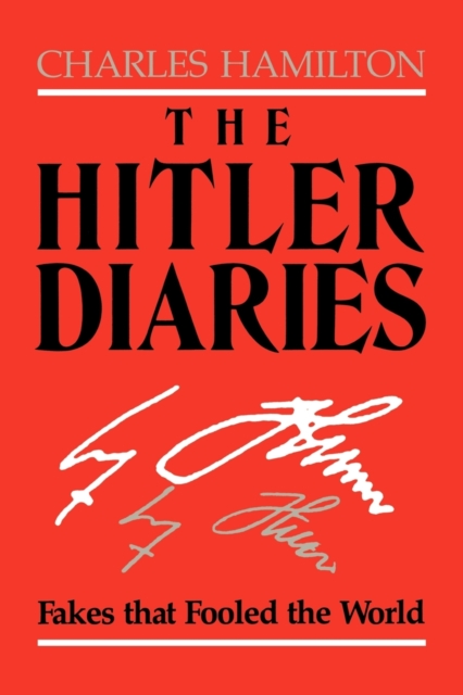 The Hitler Diaries : Fakes that Fooled the World, Paperback / softback Book