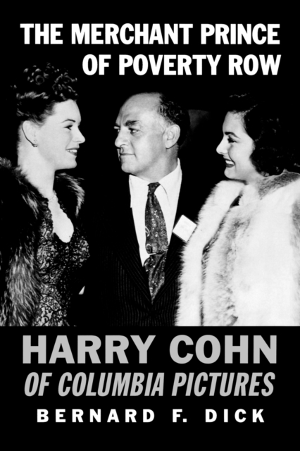 The Merchant Prince of Poverty Row : Harry Cohn of Columbia Pictures, Paperback / softback Book