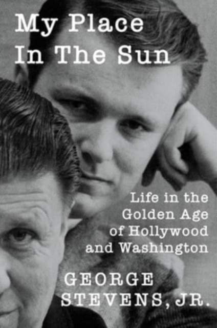My Place in the Sun : Life in the Golden Age of Hollywood and Washington, Hardback Book