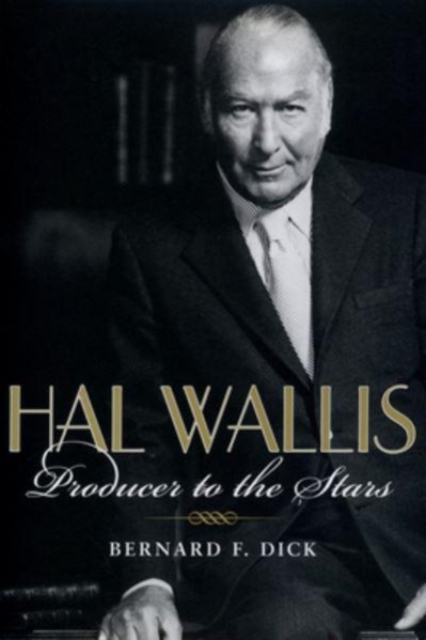 Hal Wallis : Producer to the Stars, Paperback / softback Book