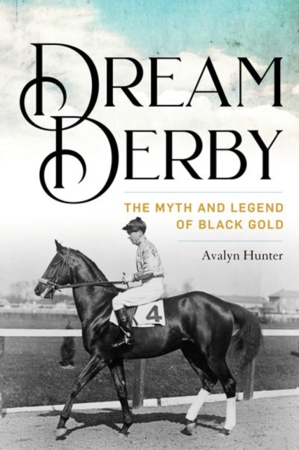 Dream Derby : The Myth and Legend of Black Gold, Hardback Book