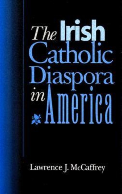 The Irish Catholic Diaspora in America, Paperback / softback Book