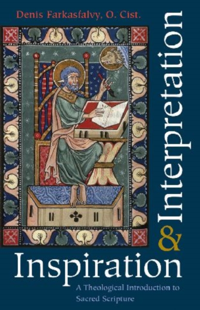Inspiration and Interpretation : A Theological Introduction to Sacred Scripture, Paperback / softback Book